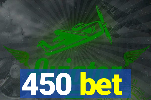 450 bet